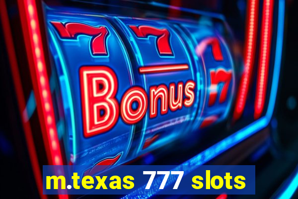 m.texas 777 slots